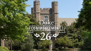 Duke Commencement 26 written over an image of the Davison Building
