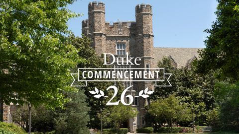 Duke Commencement 26 written over an image of the Davison Building