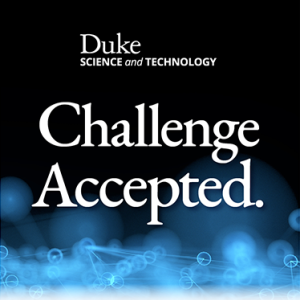 Duke Science and Technology Challenge Accepted