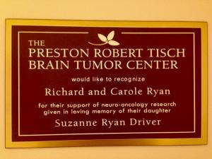 Plaque that says "The Preston Robert Tisch Brain Tumor Center would like to recognize Richard and Carole Ryan for their support of neuro-oncology research given in loving memory of their daughter Suzanne Ryan Driver